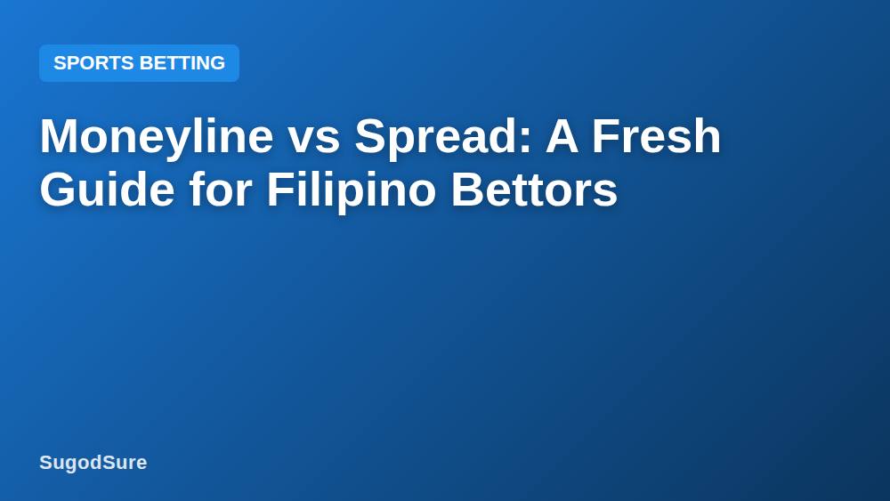 Moneyline vs Spread: A Fresh Guide for Filipino Bettors